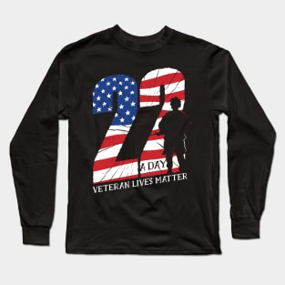 22 a day veteran lives matter Long Sleeve T-Shirt